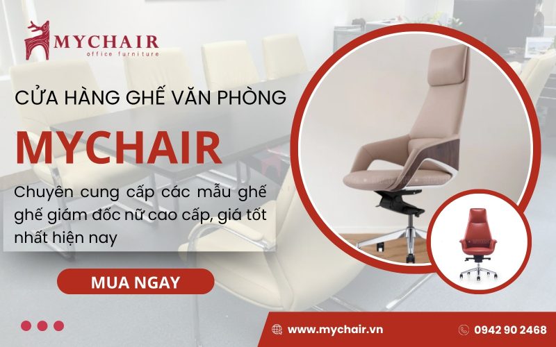 MyChair chuyên bán cá loại ghế giám đốc nữ uy tín
