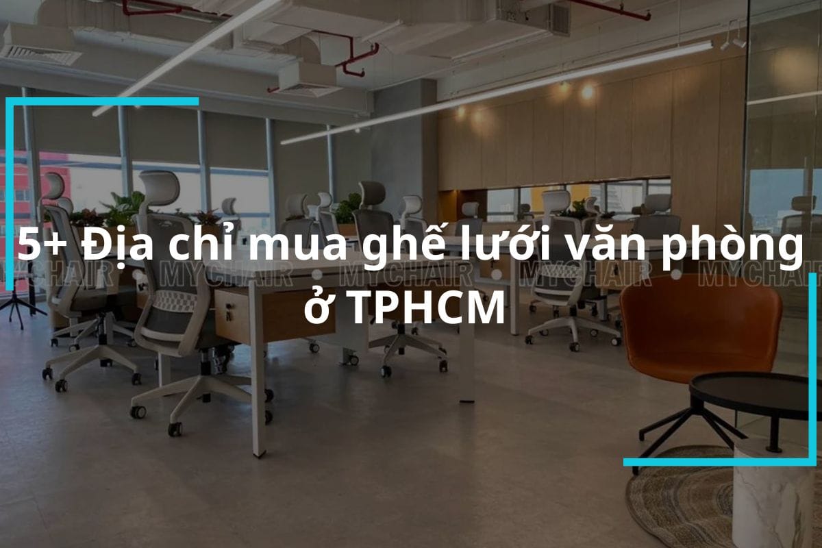 Địa chỉ mua ghế lưới văn phòng ở TPHCM tốt nhất