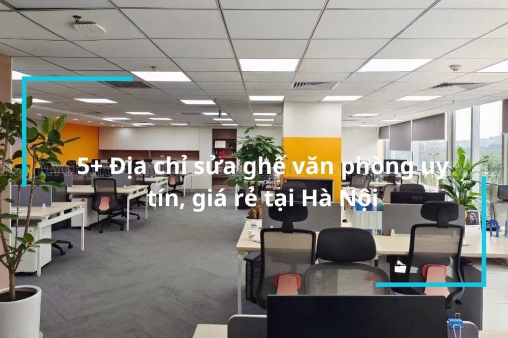 Địa chỉ sửa ghế văn phòng tại Hà Nội
