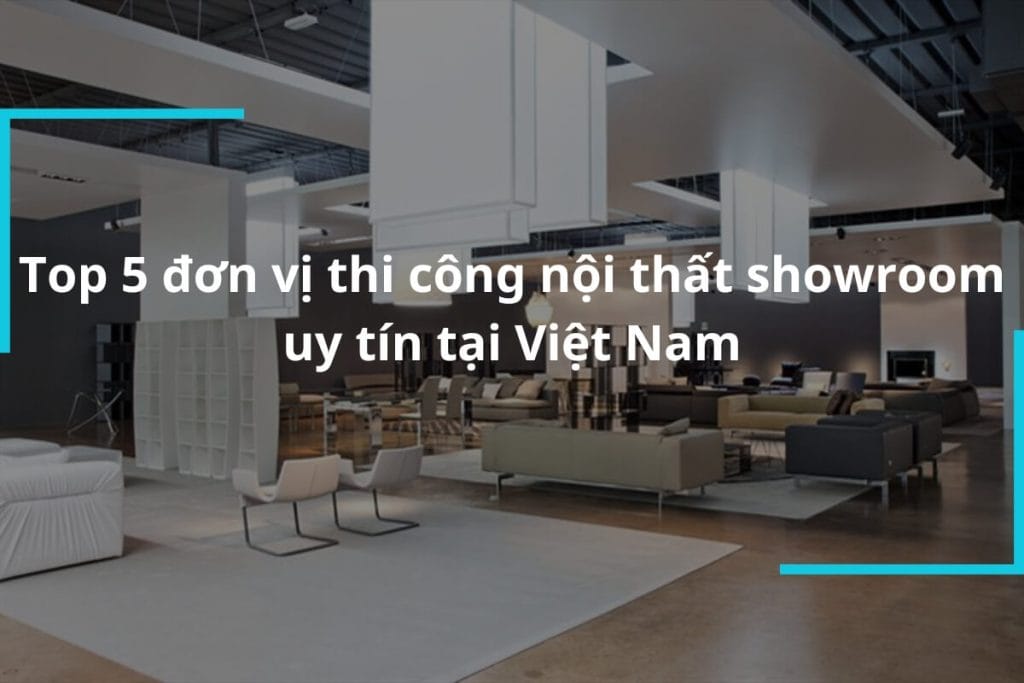 Đơn vị thi công nội thất showroom