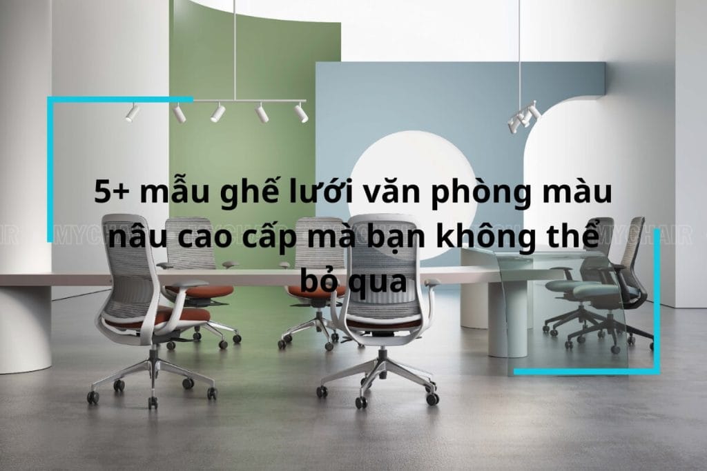 Ghế lưới văn phòng màu nâu