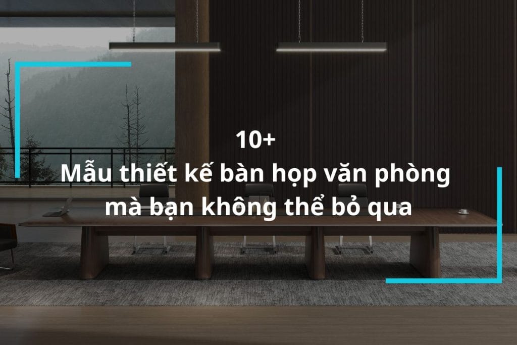 Mẫu thiết kế bàn họp văn phòng