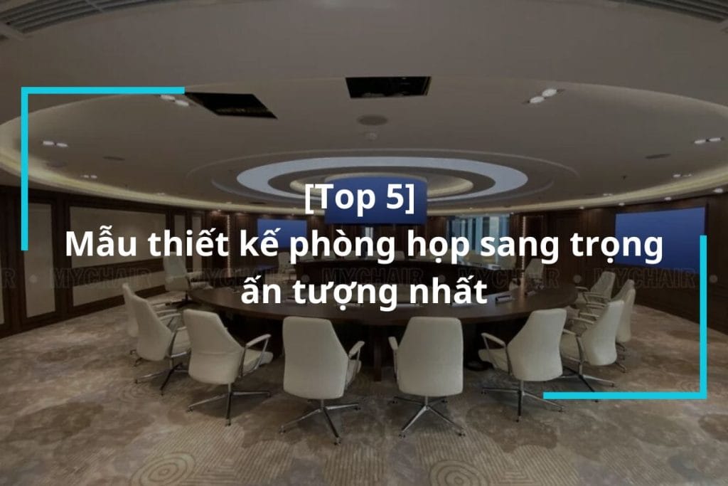 Mẫu thiết kế phòng họp sang trọng