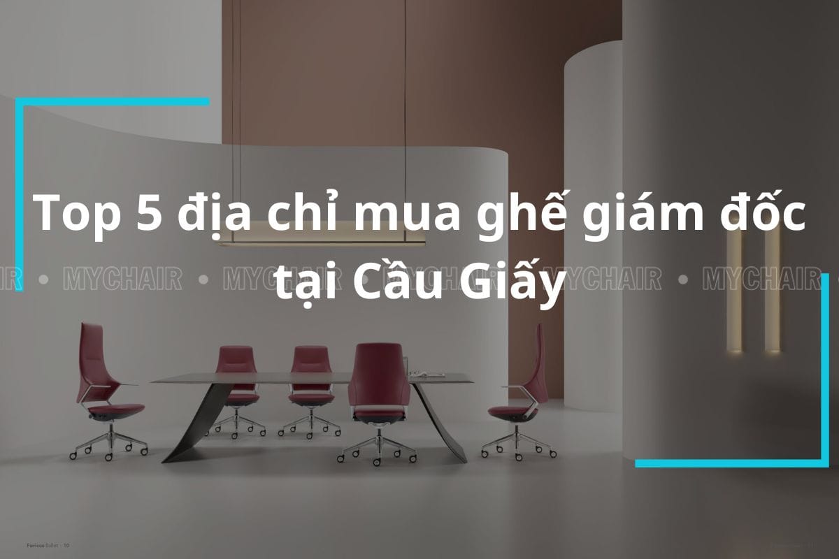 Địa chỉ mua ghế giám đốc ở Cầu Giấy