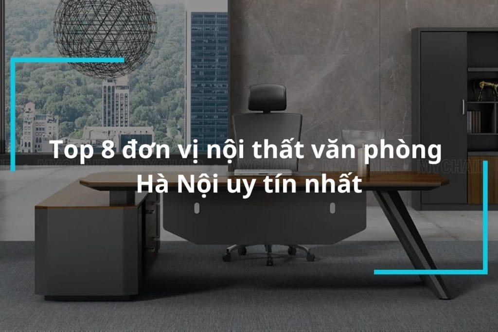 Địa chỉ cung cấp nội thất văn phòng Hà Nội uy tín