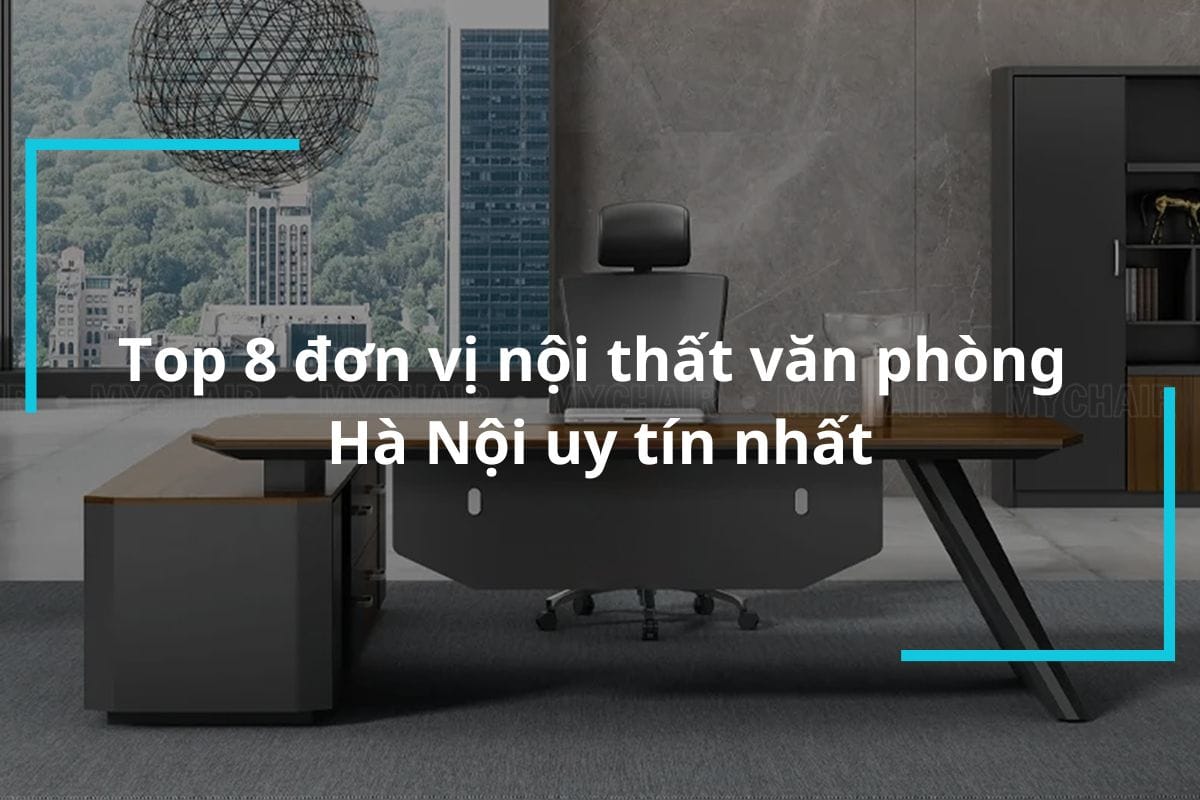 Địa chỉ cung cấp nội thất văn phòng Hà Nội uy tín