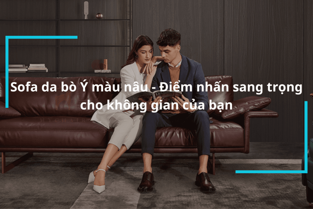 Sofa da bò Ý màu nâu cao cấp nhập khẩu