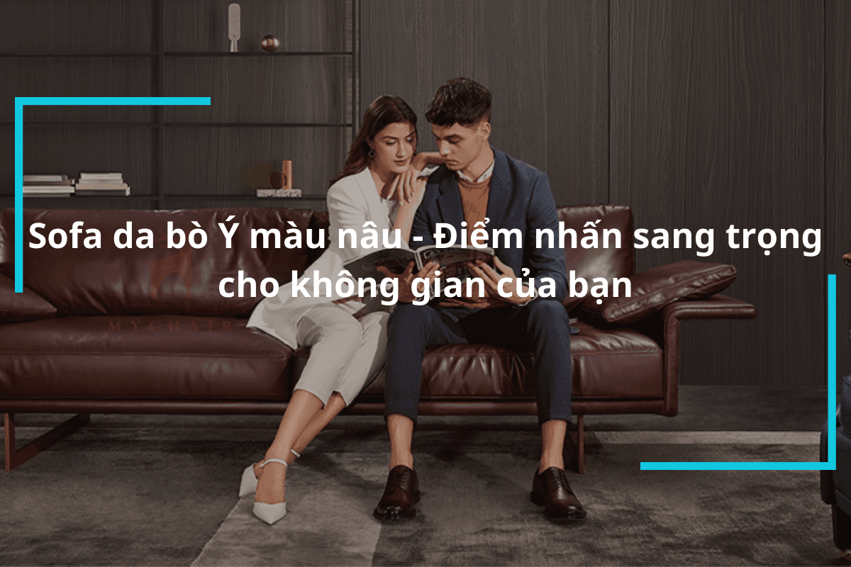 Sofa da bò Ý màu nâu cao cấp nhập khẩu