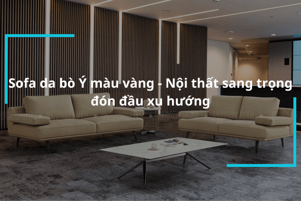 Sofa da bò ý màu vàng cao cấp nhập khẩu
