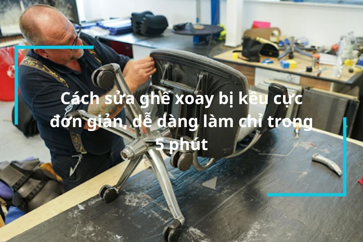 Sửa ghế xoay bị kêu