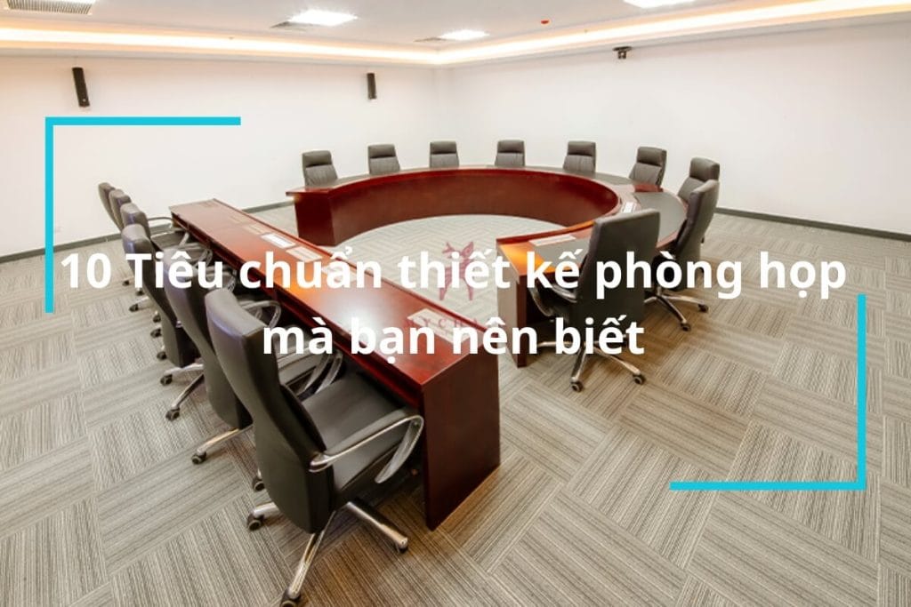Tiêu chuẩn thiết kế phòng họp