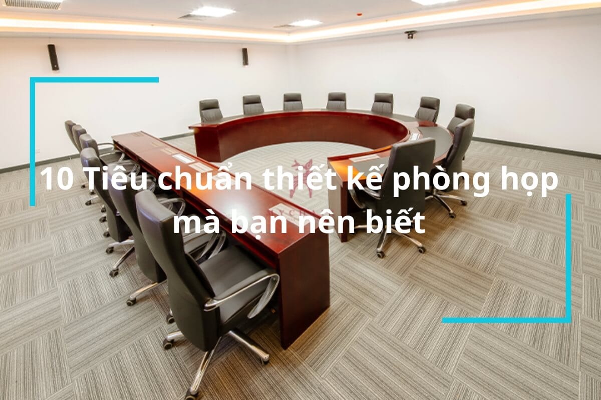 Tiêu chuẩn thiết kế phòng họp