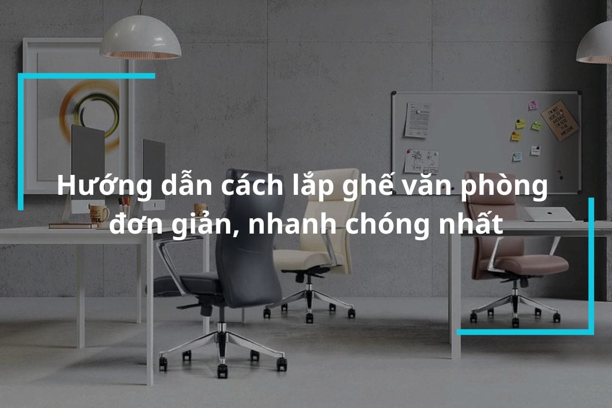Hướng dẫn cách lắp ghế văn phòng
