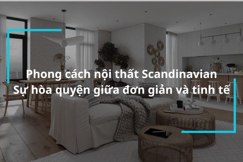 Phong cách nội thất Scandinavian