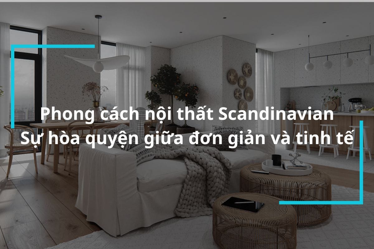 Phong cách nội thất Scandinavian