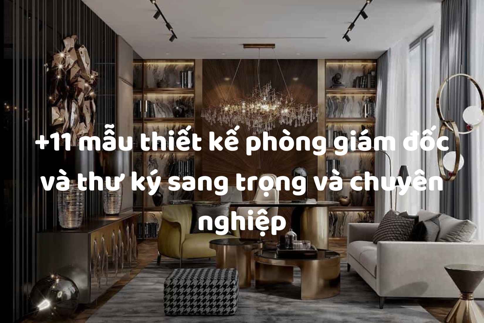 thiết kế phòng giám đốc gỗ tự nhiên
