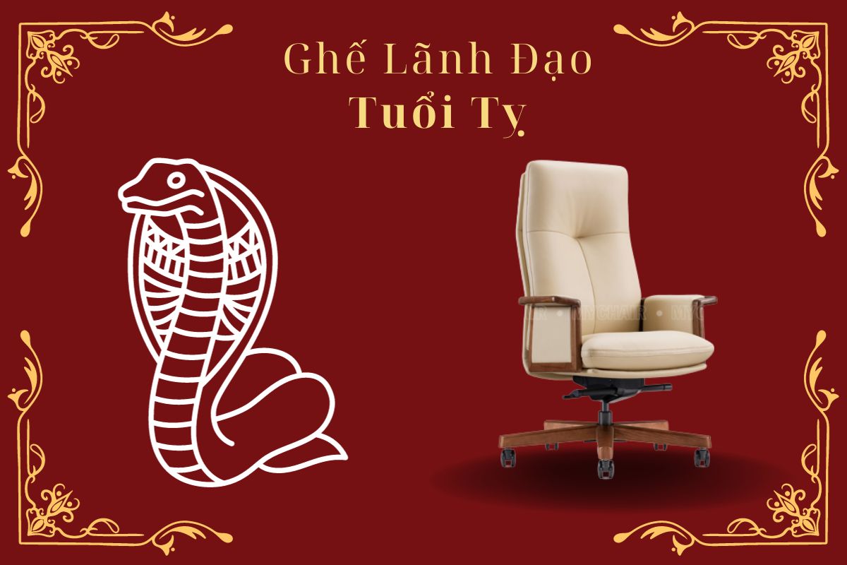 Ghế giám đốc cho người tuổi Tỵ cao cấp