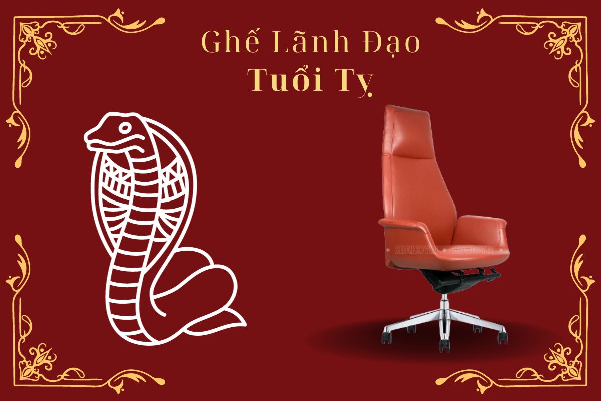 Ghế giám đốc cho người tuổi Tỵ chất lượng