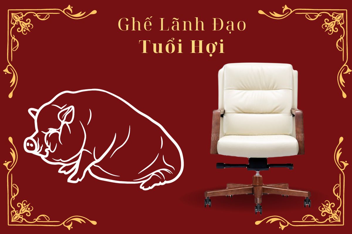 Ghế giám đốc cho người tuổi Hợi chất lượng
