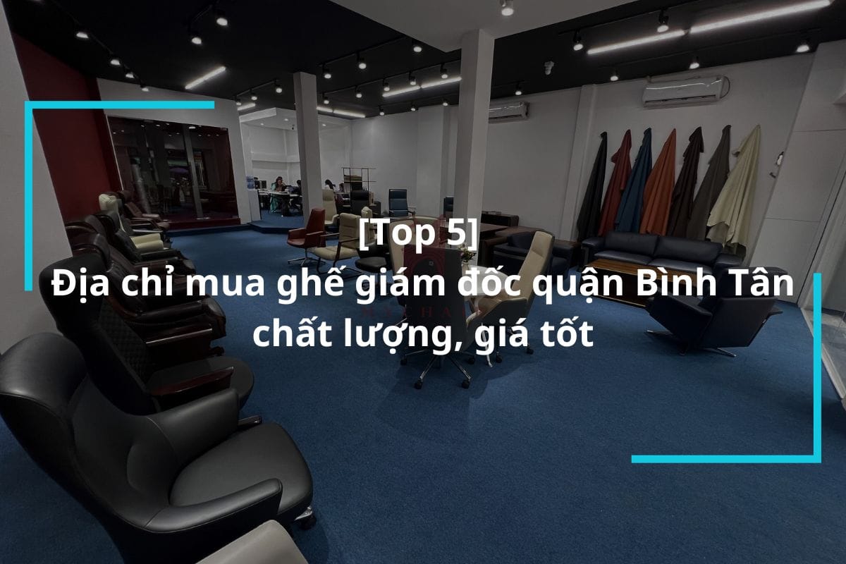 Địa chỉ mua ghế giám đốc quận Bình Tân uy tín