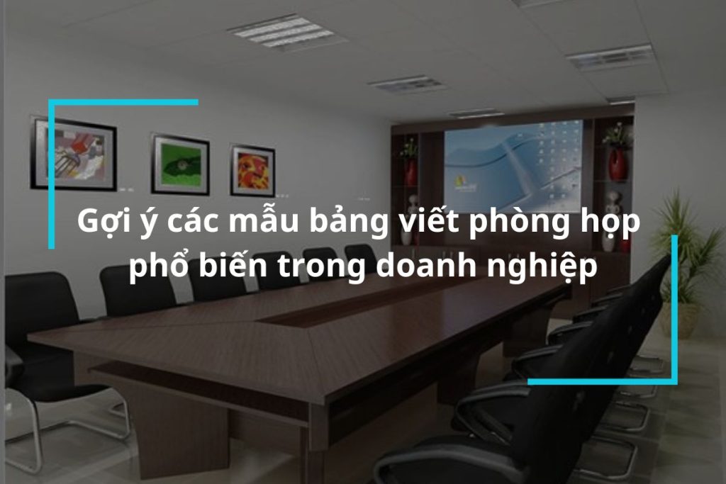Mẫu bảng viết phòng họp được yêu thích nhất