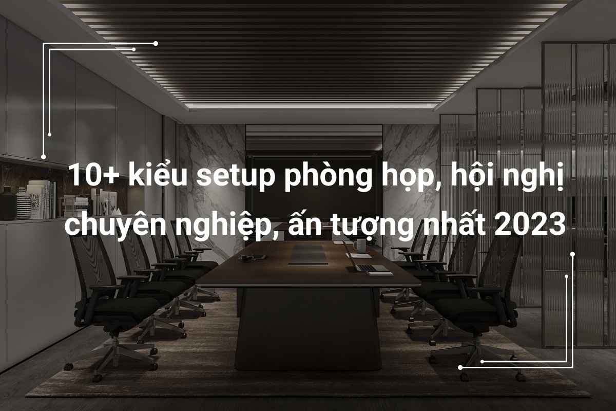 setup phòng họp