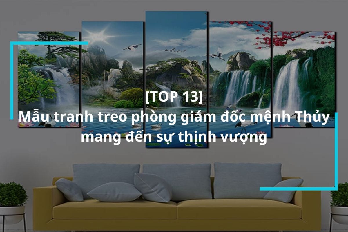 Top 13 mẫu tranh treo phòng giám đốc mệnh Thủy