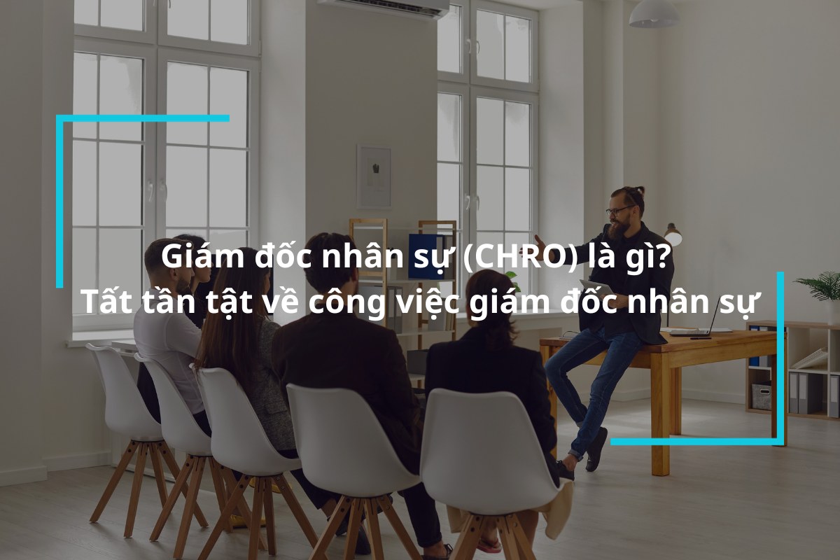 Mô tả chi tiết công việc giám đốc nhân sự