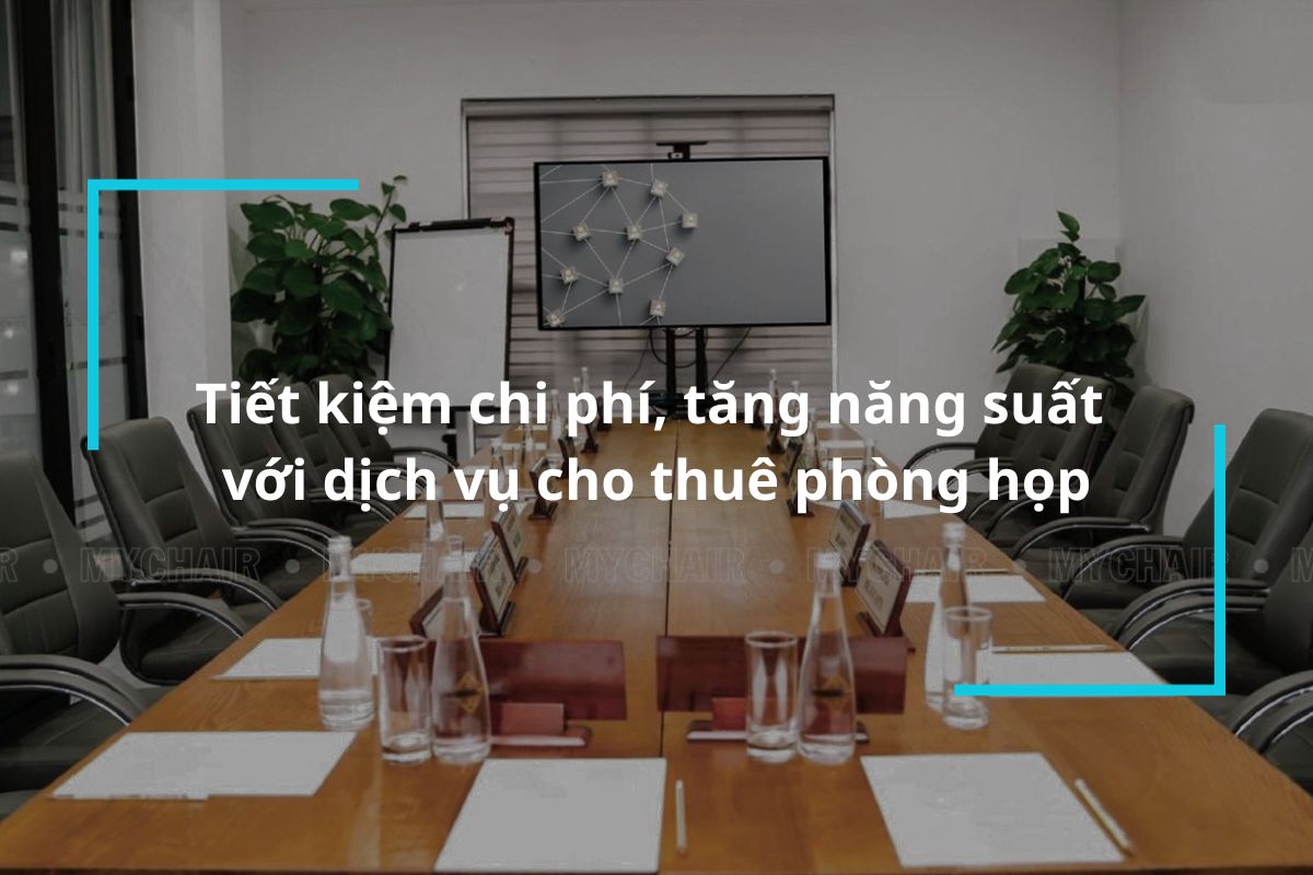 Tìm hiểu về dịch vụ cho thuê phòng họp