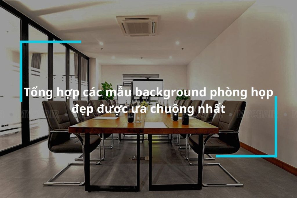 Tổng hợp các mẫu background phòng họp được yêu thích nhất