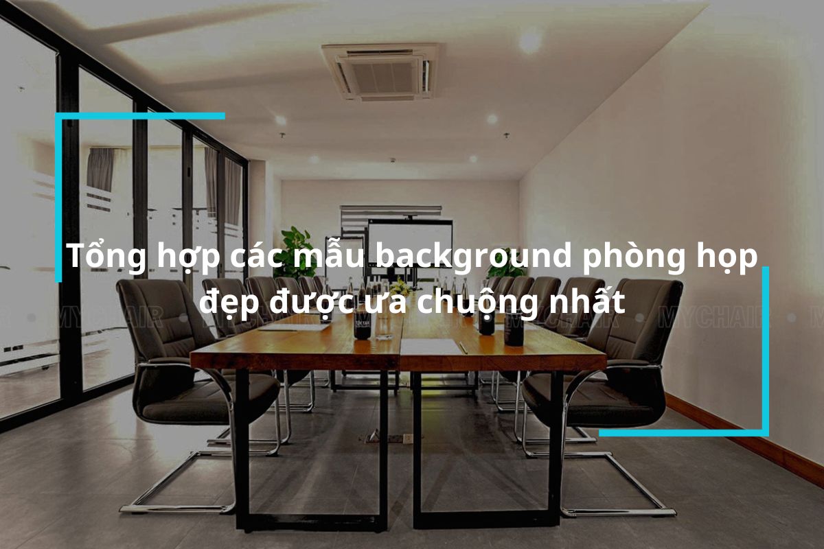Tổng hợp các mẫu background phòng họp được yêu thích nhất
