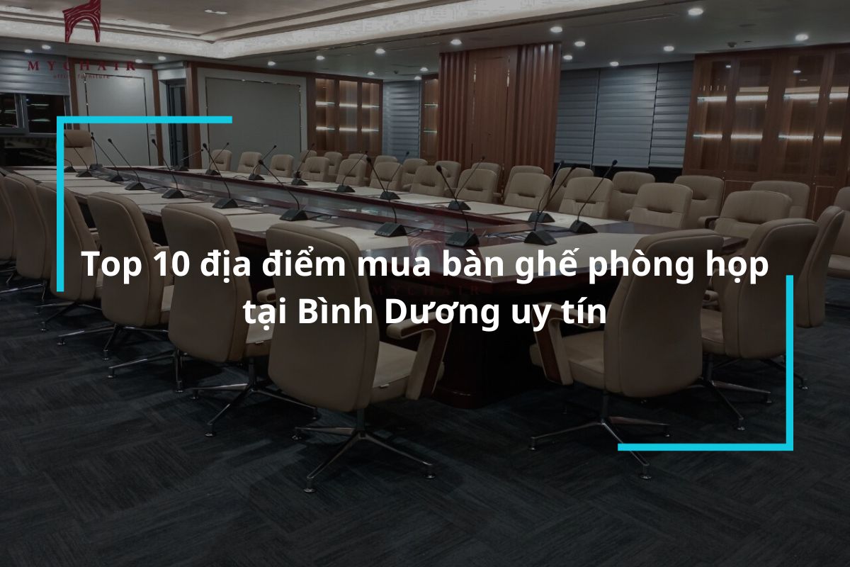 Top 10 địa chỉ mua bàn ghế phòng họp tại Bình Dương