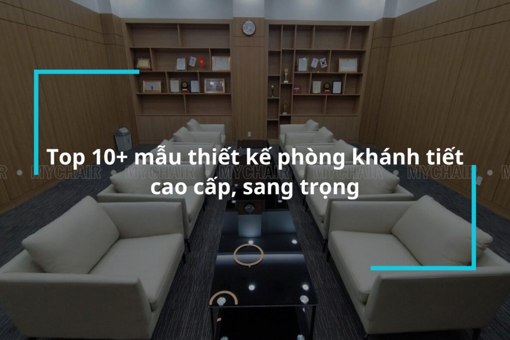 Top 10 mẫu thiết kế phòng khánh tiết cao cấp