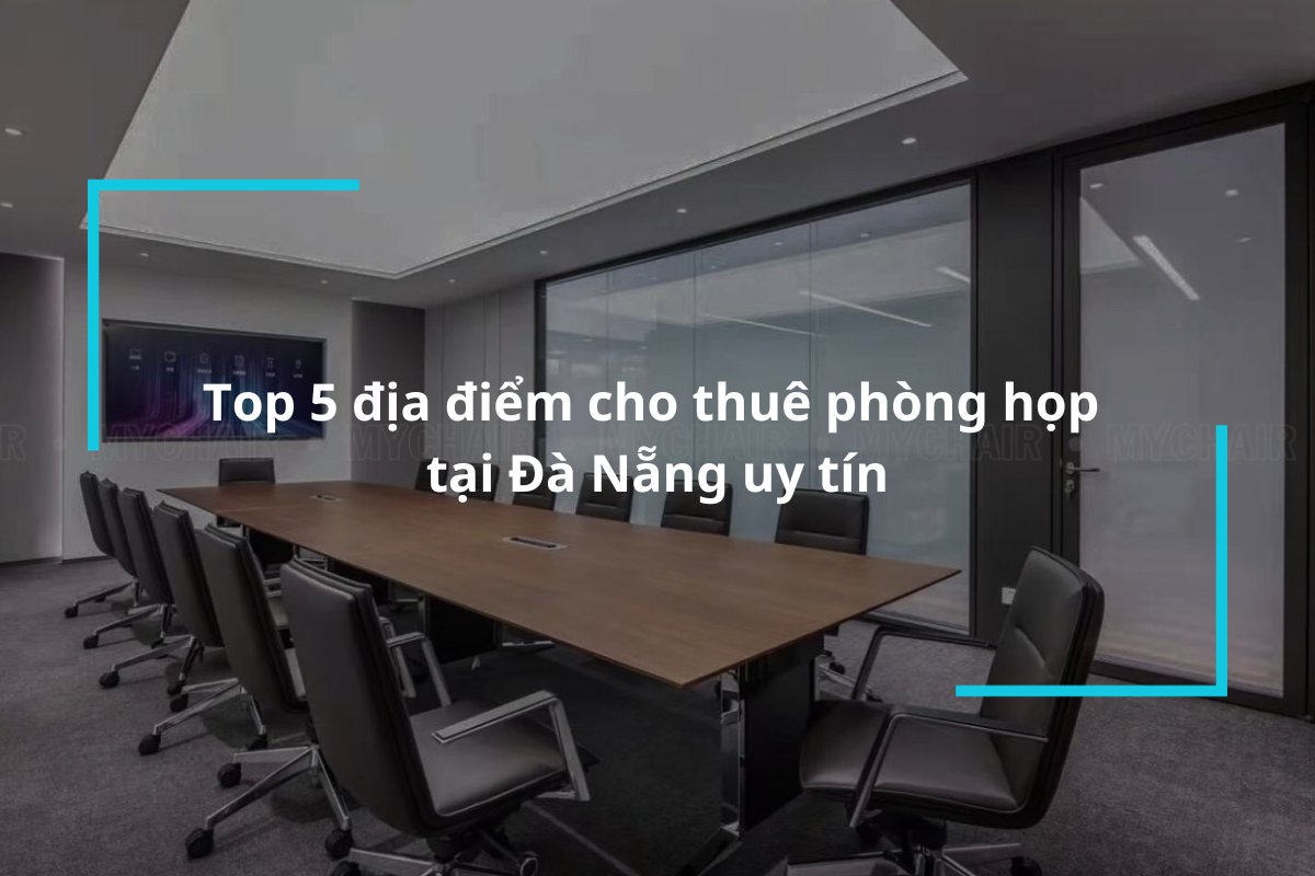 Top 5 đơn vị cho thuê phòng họp tại Đà Nẵng