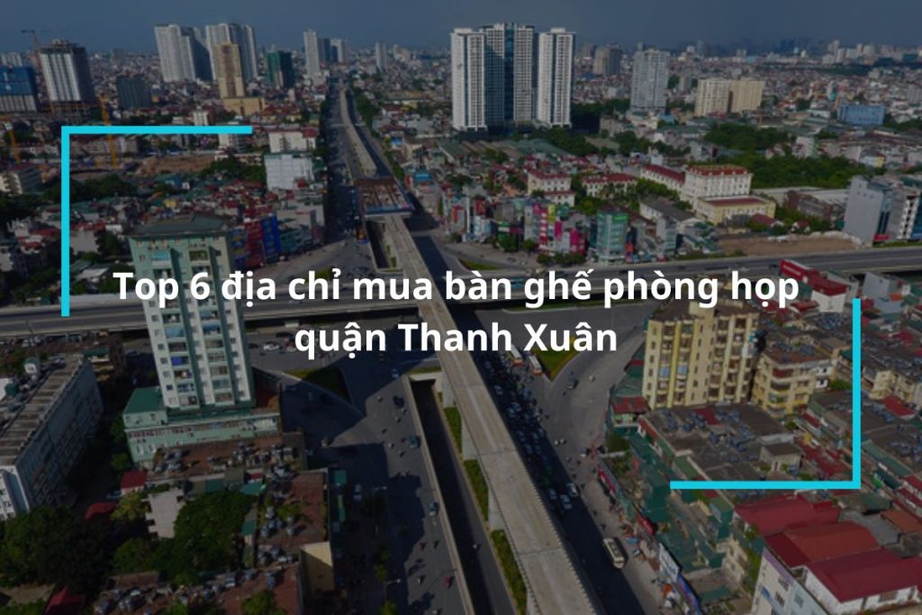 Top 6 địa chỉ mua bàn ghế phòng họp quận Thanh Xuân