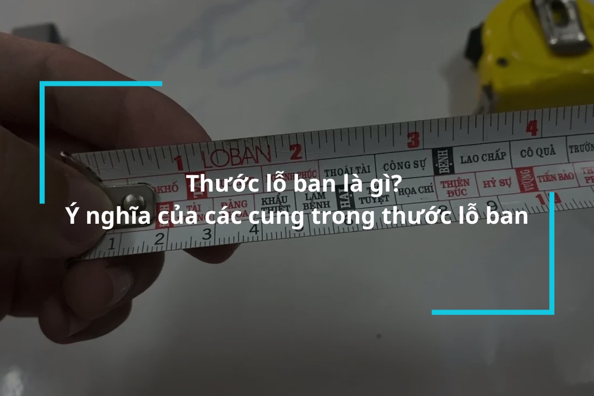 Tìm hiểu về thước lỗ ban và ý nghĩa các cung trong thước lỗ ban