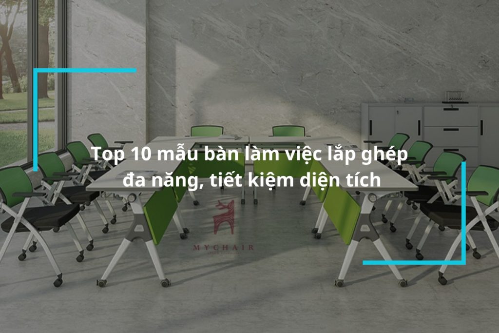 Top 10 mẫu bàn làm việc lắp ghép đa năng, tiện ích
