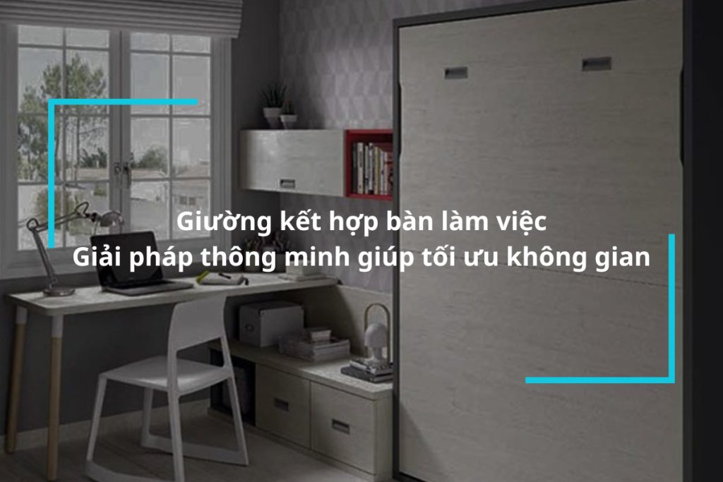 Top 20+ mẫu giường kết hợp bàn làm việc đẹp mắt