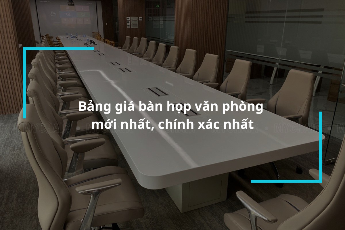 Bảng giá bàn họp văn phòng chuẩn nhất