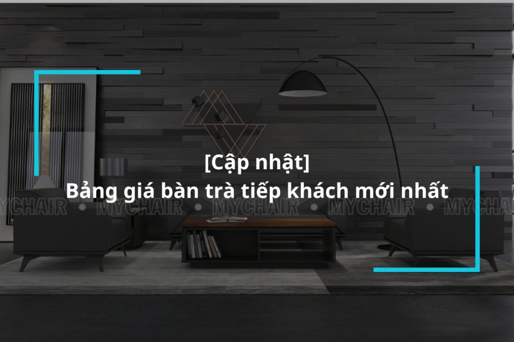 Cập nhật bảng giá bàn trà mới nhất năm 2024