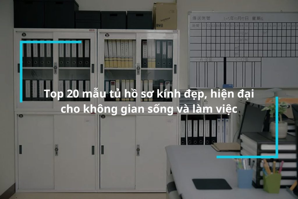 Top 20 mẫu tủ hồ sơ kính đẹp, hiện đại cho không gian làm việc