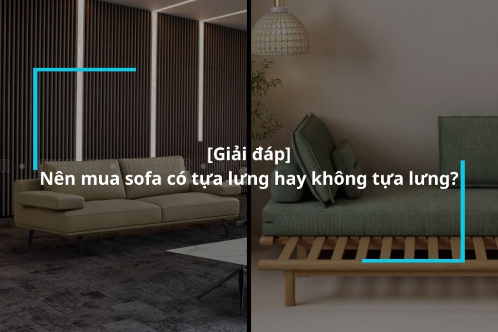 Nên chọn mua sofa có tựa lưng hay không tựa lưng?