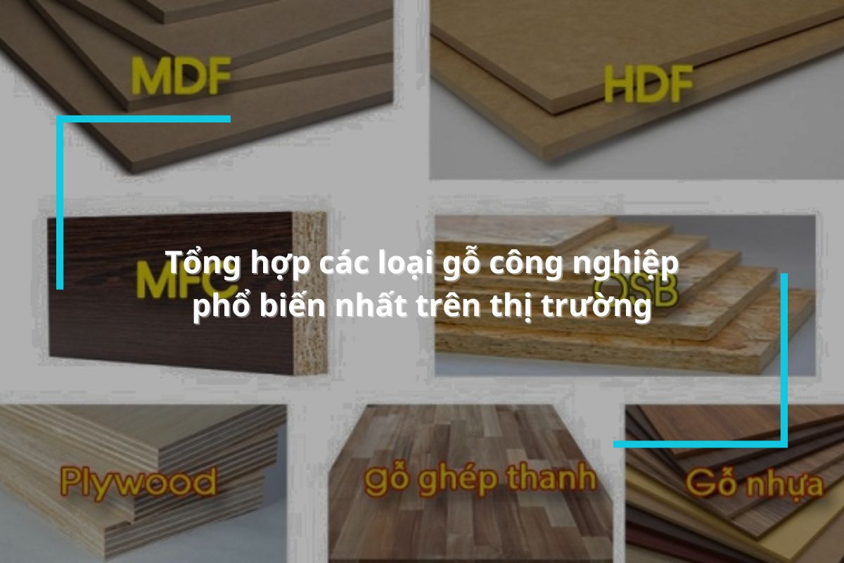 Tổng hợp các loại gỗ công nghiệp phổ biến trên thị trường