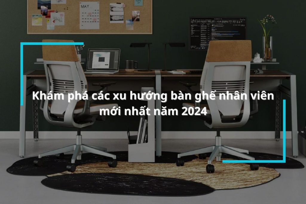 Khám phá các xu hướng bàn ghế nhân viên mới nhất