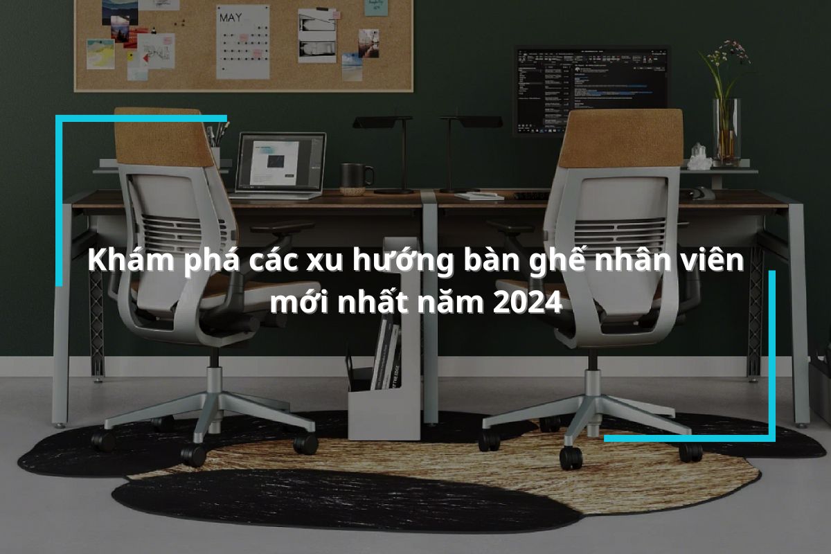 Khám phá các xu hướng bàn ghế nhân viên mới nhất
