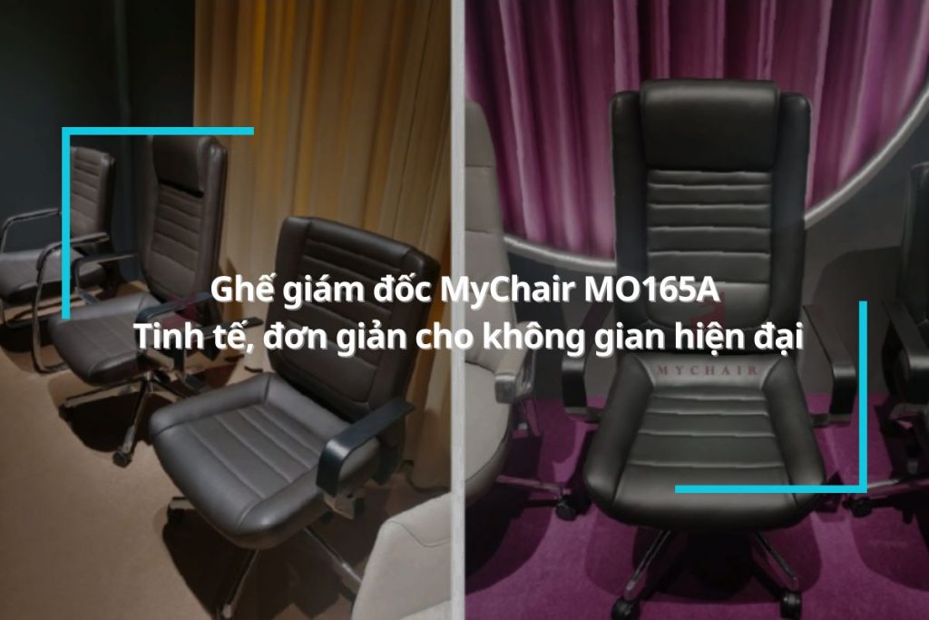Ghế giám đốc MyChair MO165A - Tinh tế, đơn giản cho không gian hiện đại