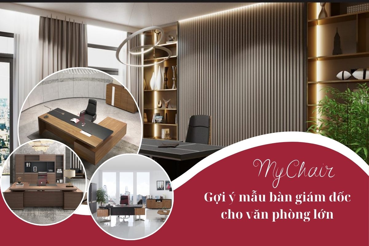 Gợi ý các mẫu bàn cho phòng giám đốc lớn