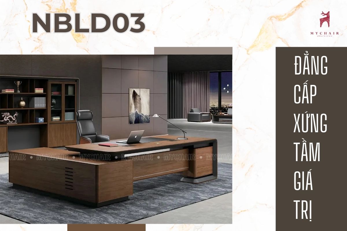Bàn giám đốc NBLD03 xứng tầm giá trị