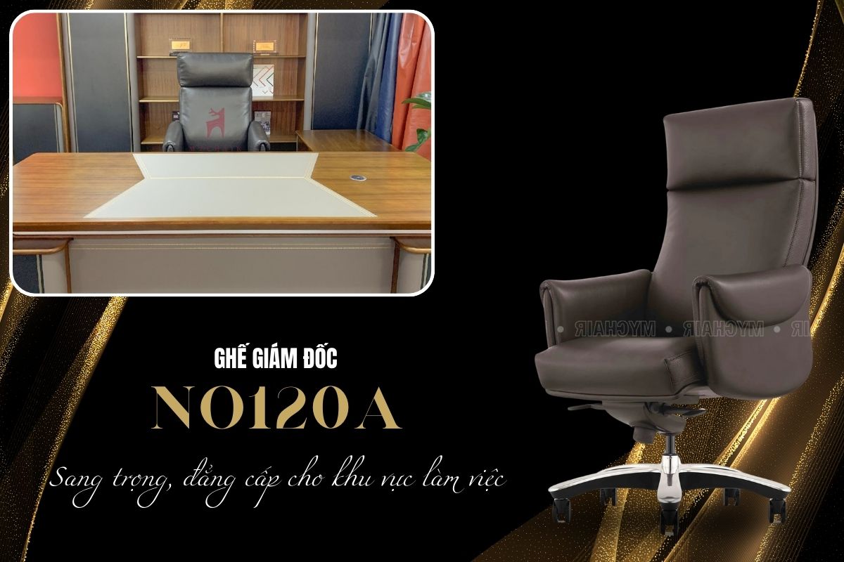 Không gian phù hợp cho ghế giám đốc NO120A