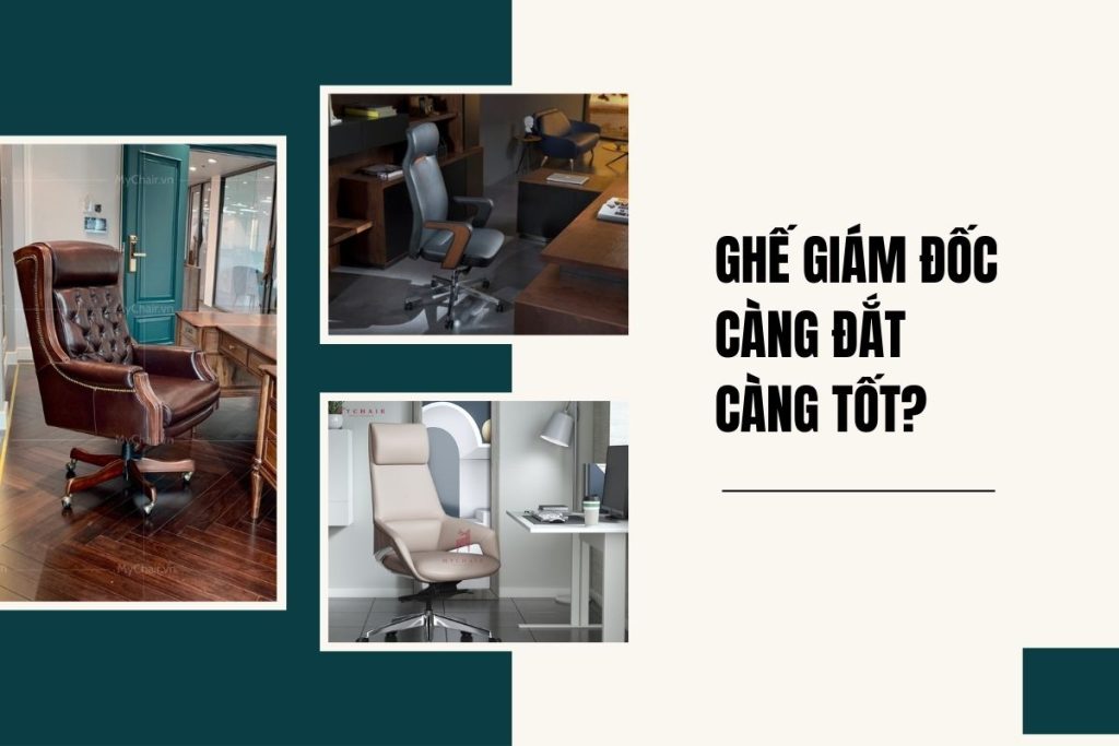 Ghế giám đốc càng đắt càng tốt?